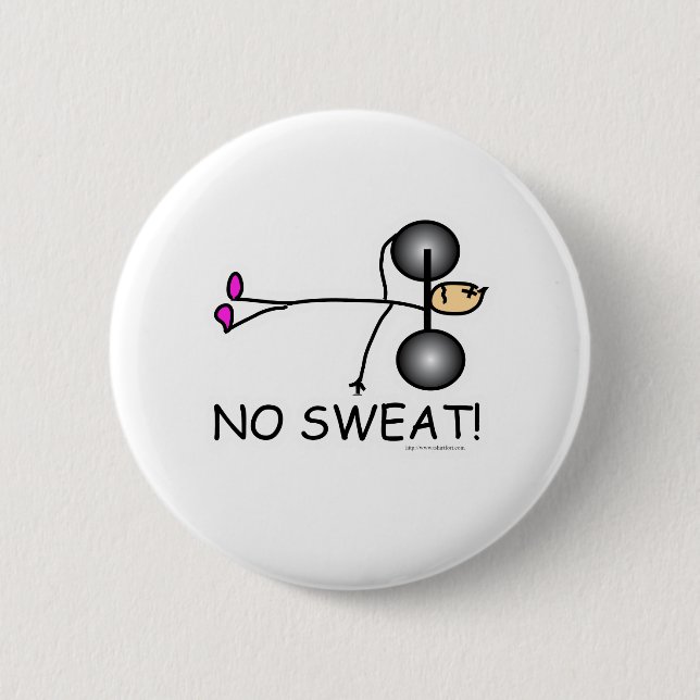 No Sweat 6 Cm Round Badge (Front)