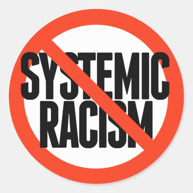 No Systemic Racism Classic Round Sticker (Front)