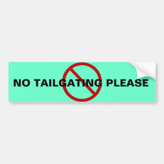 NO TAILGATING BUMPER STICKER