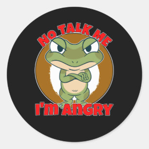 No Talk Me Im Angry Frog Classic Round Sticker