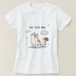 No Talk Me I'm Angy Relatable Meme Cat Tee