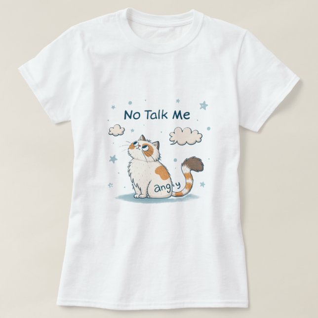 No Talk Me I'm Angy Relatable Meme Cat Tee (Design Front)