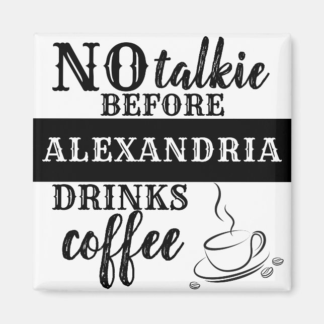 NO talkie BEFORE Add Your Name DRINKS coffee Magnet (Front)