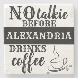 NO talkie BEFORE Add Your Name DRINKS coffee Stone Coaster