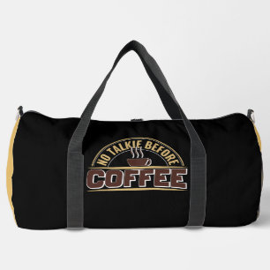 No Talkie Before Coffee Duffle Bag