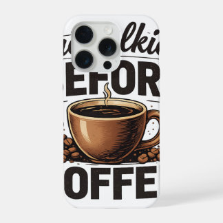 No Talkie Before Coffee – Funny Retro Coffee Lover iPhone 15 Pro Case