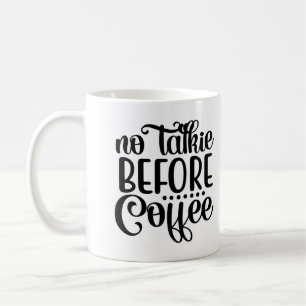 No Talkie Before Coffee Mug