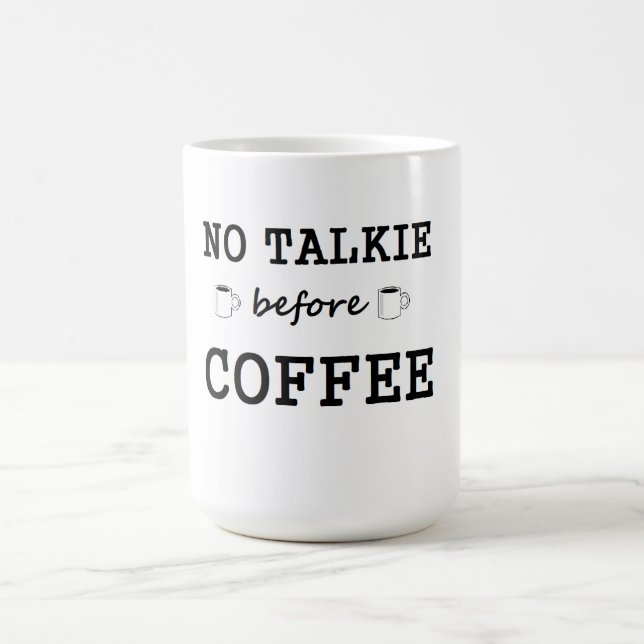 No Talkie Before Coffee mug (Center)