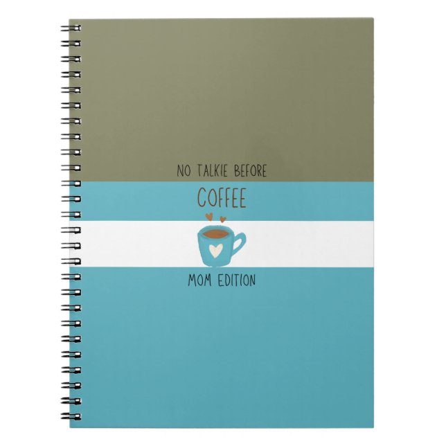 No Talkie Before Coffee - Mum Edition Notebook (Front)