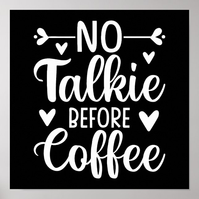 No Talkie Before Coffee Poster (Front)