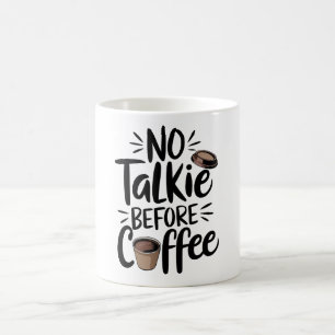 No Talkie Before Coffee T-Shirt, Mug