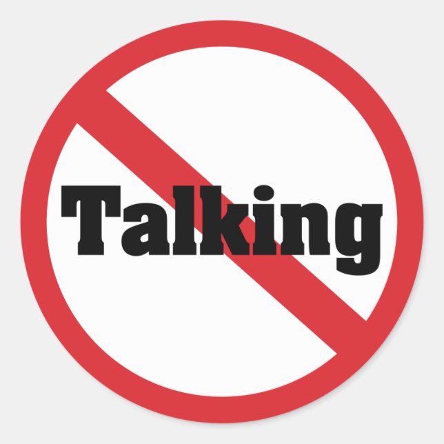No Talking Classic Round Sticker (Front)