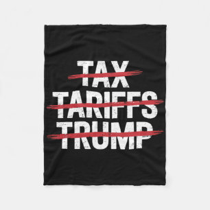 No Tax No Tarrifs No Trump Anti-trump Protest  Fleece Blanket