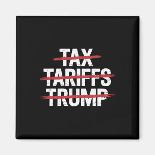 No Tax No Tarrifs No Trump Anti-trump Protest Magnet