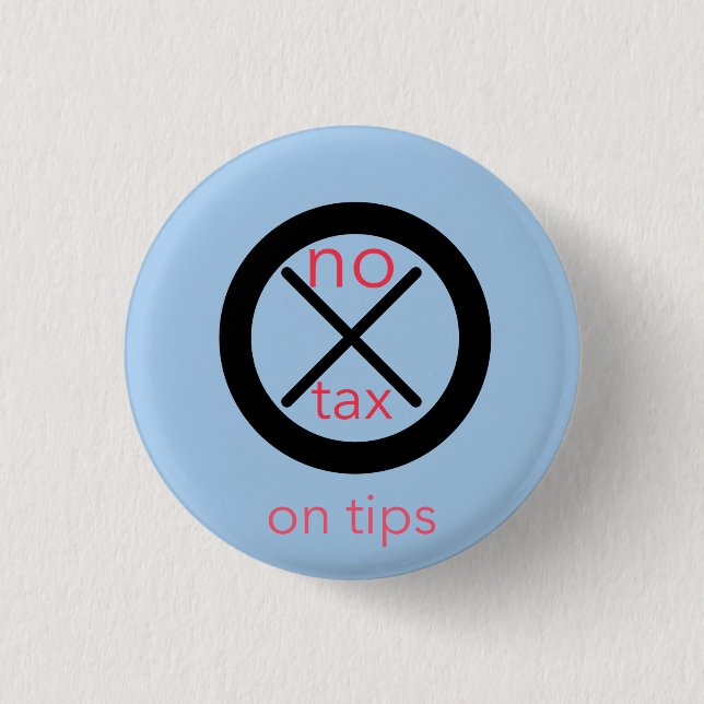 No Tax On Tips 3 Cm Round Badge (Front)