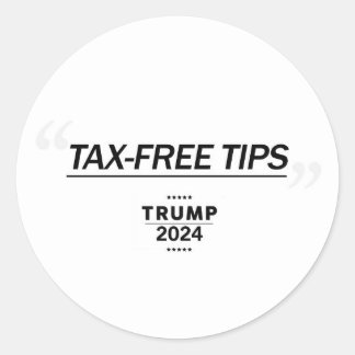 No Tax on Tips Classic Round Sticker