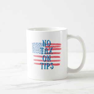 No Tax On Tips - Patriotic Coffee Mug