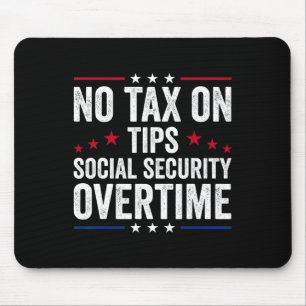 No Tax On Tips Social Security Overtime Trump Mouse Pad