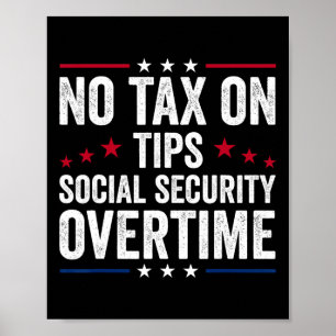 No Tax On Tips Social Security Overtime Trump Poster
