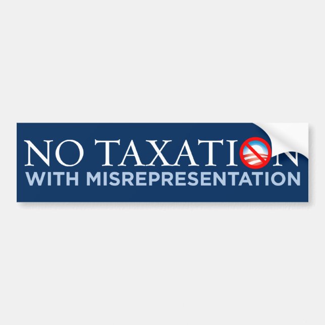 No Taxation With Misrepresentation Bumper Sticker (Front)