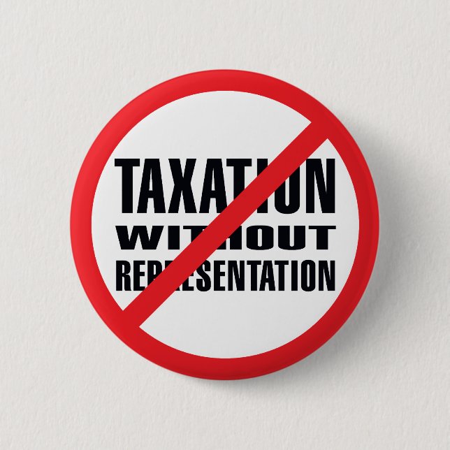 No Taxation without Representation 6 Cm Round Badge (Front)