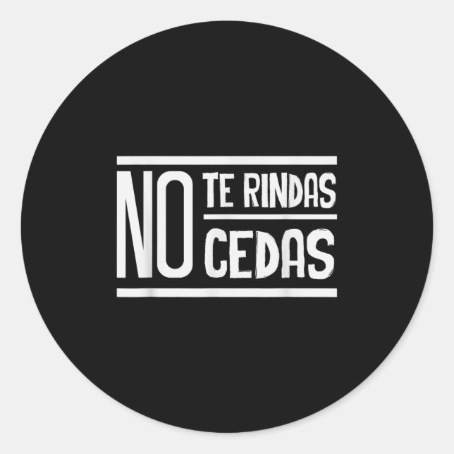 No Te Rindas No Cedas Motivational Insrational Sri Classic Round Sticker (Front)