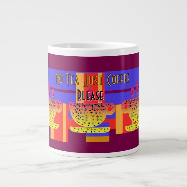 No Tea Just Coffee Please Plum  Large Coffee Mug (Front)