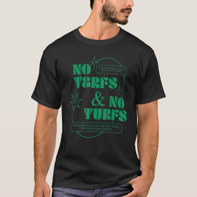 No Terfs And No Turfs 1 T-Shirt (Front)