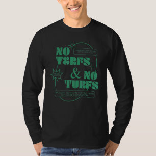 No Terfs & No Turfs Trans Rights T-Shirt