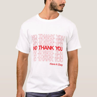 no thank you plastic bag T-Shirt