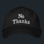 No Thanks Answer Gift for Dad Mum Funny Christmas Embroidered Hat<br><div class="desc">No thanks baseball dad hat,  mum answer embroidered ball cap,  Christmas gift for mummy birthday,  custom embroidery funny sarcastic mum,  wife girlfriend mummy daddy husband,  personalised comedy quote joke present,  father's day mother's mother minimalist,  new cranky humour anniversary Valentine's,  adulting from daughter son child,  kid women men silly unhinged</div>