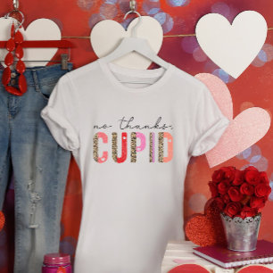 No Thanks, Cupid Valentine's Day T-Shirt