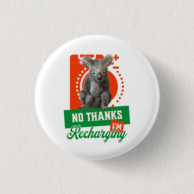 No Thanks, I’m Recharging Koala Bear Battery 3 Cm Round Badge (Front)