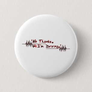 No Thanks. I'm Driving. 6 Cm Round Badge