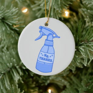 No, Thanks. Spray Bottle Sassy Humour Ceramic Ornament