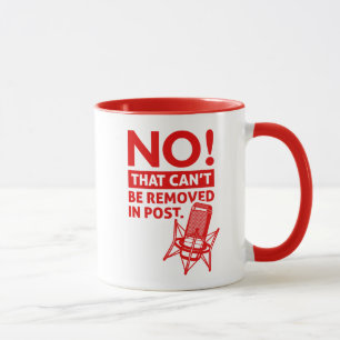 NO That can't be removed in post - Sound Recordist Mug