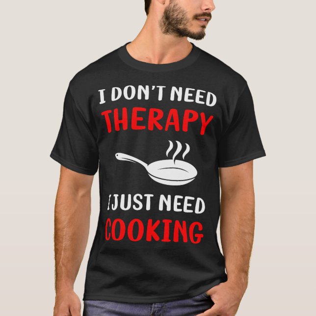 No Therapy Cooking T-Shirt (Front)