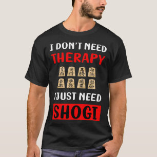 No Therapy Shogi T-Shirt