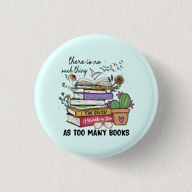No Thing As Too Many Books 3 Cm Round Badge (Front)