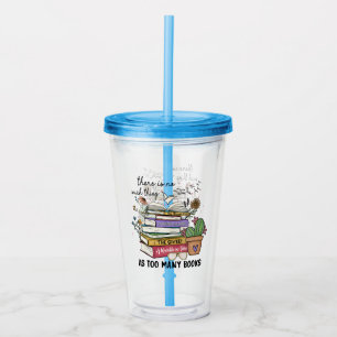 No Thing As Too Many Books Acrylic Tumbler