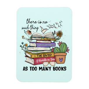No Thing As Too Many Books Magnet