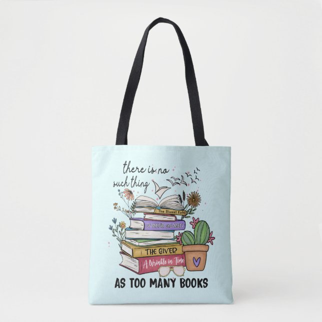 No Thing As Too Many Books Tote Bag (Front)