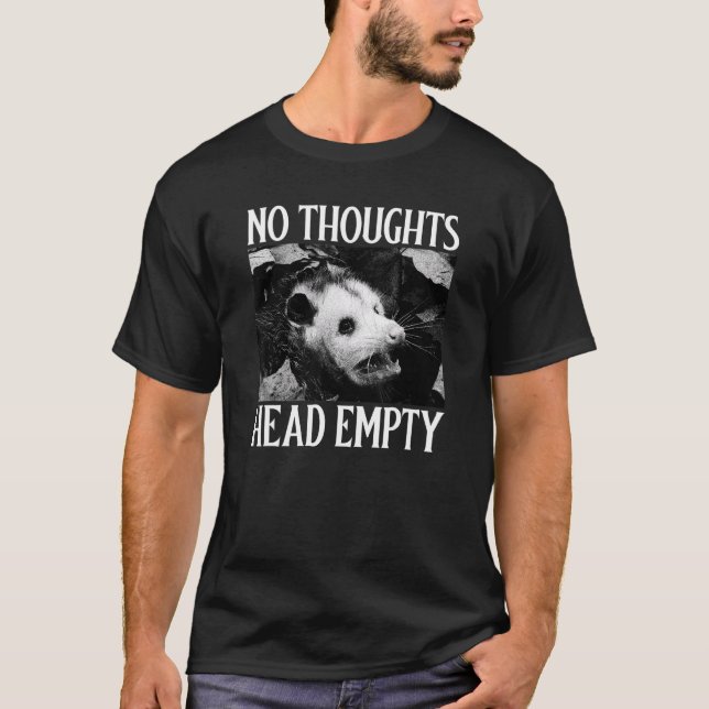No Thoughts Head Empty Funny Possum Lover Meme T-Shirt (Front)