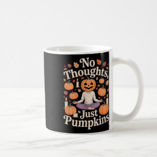 No Thoughts Just Pumpkins Fall Meditation Cozy Hal Coffee Mug
