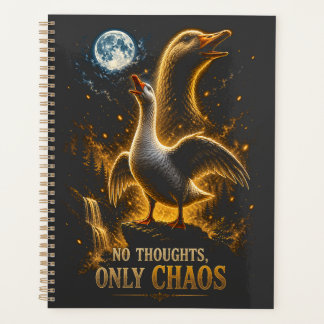 No Thoughts Only Chaos Funny Goose Gift Planner