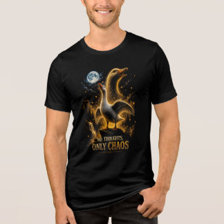 No Thoughts Only Chaos Funny Goose Gift Tri-Blend Shirt