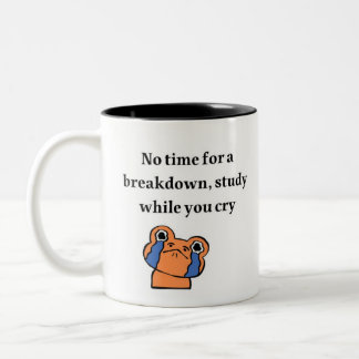 No Time For A Breakdown - Relatable Student Motiva Two-Tone Coffee Mug
