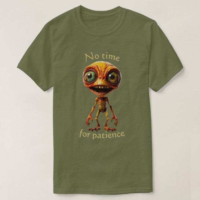 No time for patience 002 T-Shirt (Design Front)