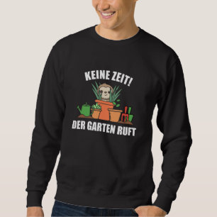 No Time The Garden Calls Gardeners Sloth Garden Sweatshirt