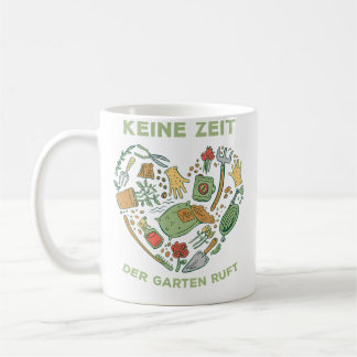 No Time The Garden Is Calling - Gardening 	 - Coffee Mug